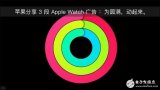 苹果分享3段Apple Watch广告,宣传其内...
