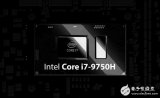 Corei7-9750H性能曝光 与上一代8750H处理器相比提升了28%