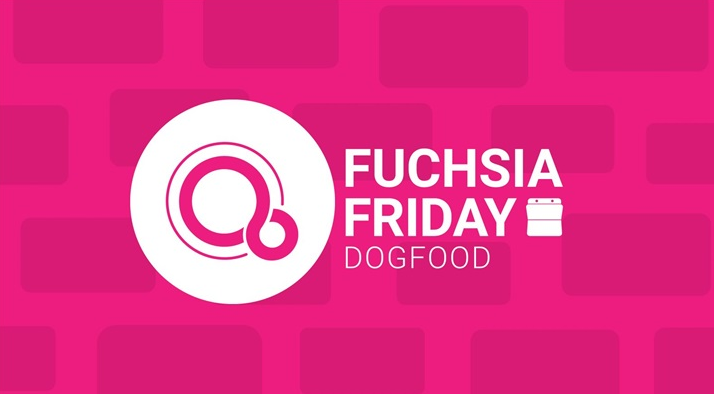 谷歌Fuchsia OS操作系統到達狗糧測試階段