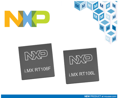 贸泽电子开售NXP i.MX RT106L和RT...