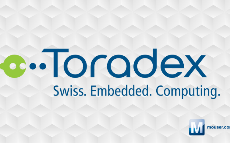 貿澤電子與Toradex簽訂全球分銷協議