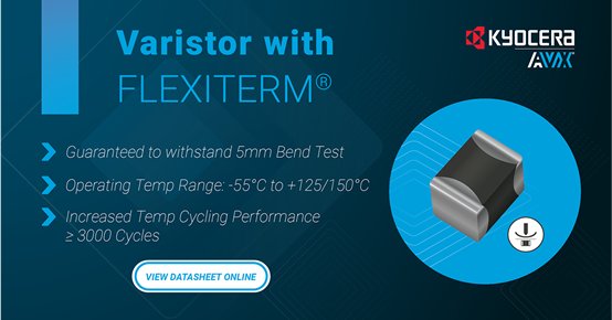 KYOCERA AVX京瓷推出首款<b>采用</b>FlexIterm®<b>技术</b>的汽车级<b>多层</b>压敏电阻