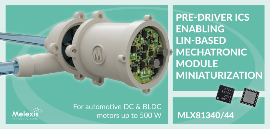 Melexis推出預驅動器芯片MLX81340和MLX81344，實現基于LIN的500W機電模塊小型化設計