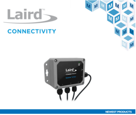 贸泽备货Laird Connectivity Sentrius BT610 I/O传感器 让传感器从有线走向无线