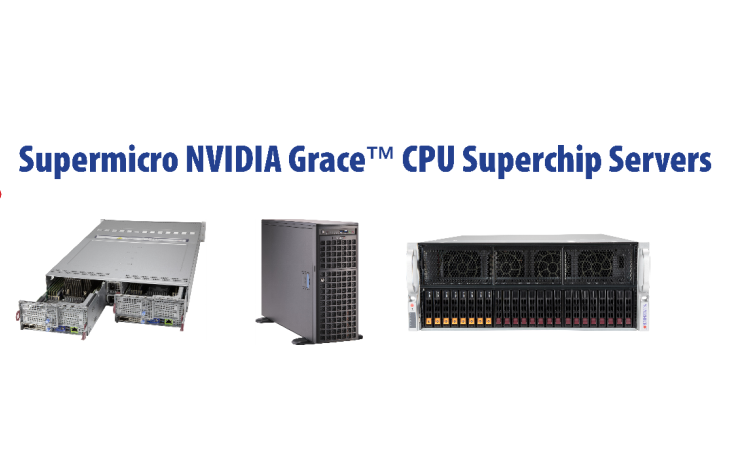 Supermicro為業界領先的高性能計算、數據分析和云游戲應用組合添加搭載NVIDIA Grace CPU超級芯片的服務器