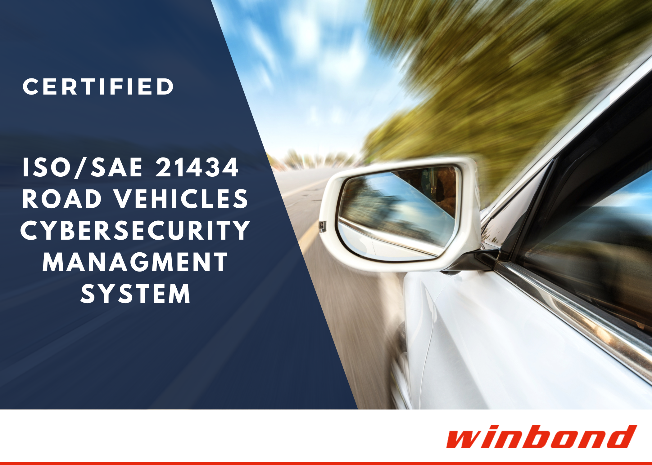 华邦电子成为全球首家获得ISO/SAE 21434道路车辆<b>网络</b> <b>安全</b><b>管理体系</b><b>认证</b>的存储厂商