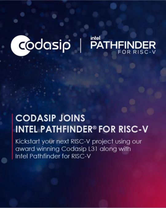 <b>Codasip</b>加入Intel Pathfinder for <b>RISC-V</b>设计支持计划