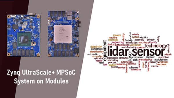 用于LiDAR的<b>Zynq</b> <b>UltraScale+</b> <b>MPSoC</b>系统级模块