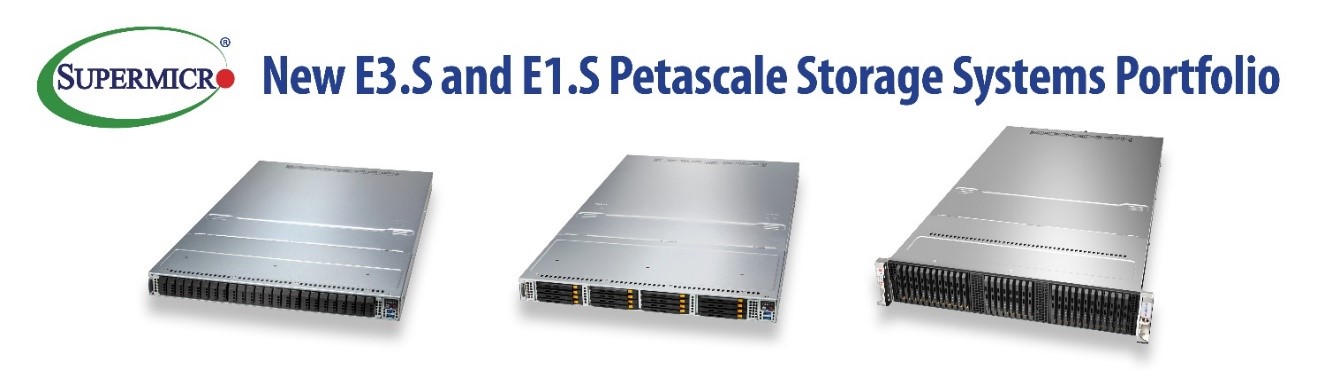 Supermicro推出搭载跨多产品系列的EDSFF E3.S和E1.S存储驱动器的All-Flash服务器，进一步扩展密集型I/O工作负载专用